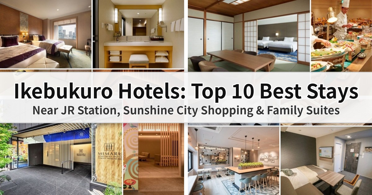 2026 Ikebukuro Hotels: Top 10 Best Stays Near JR Station, Sunshine City Shopping & Family Suites