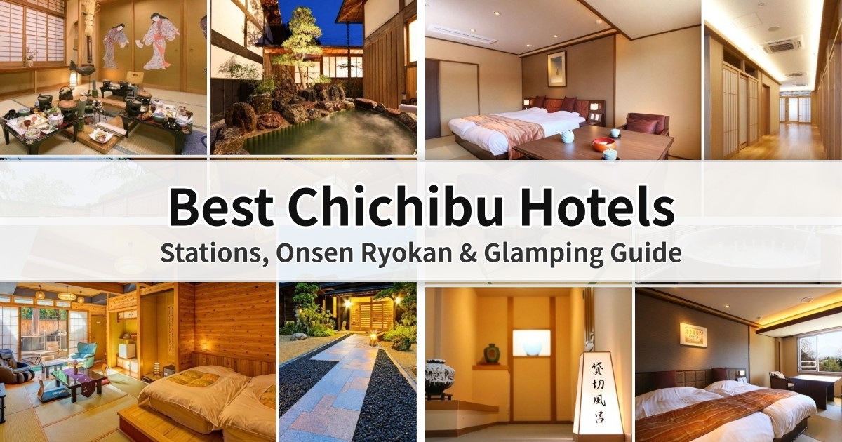 9 Best Chichibu Hotels 2026: Station Hubs & Onsen Ryokan