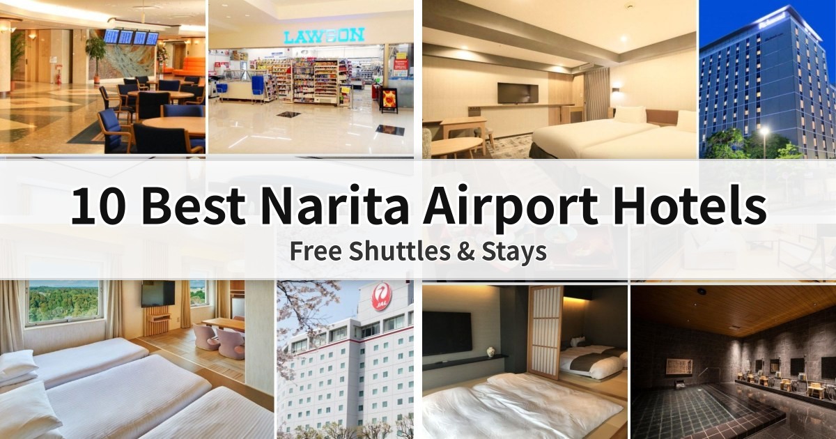10 Best Narita Airport Hotels (2026 Guide): Free Shuttles & Stays