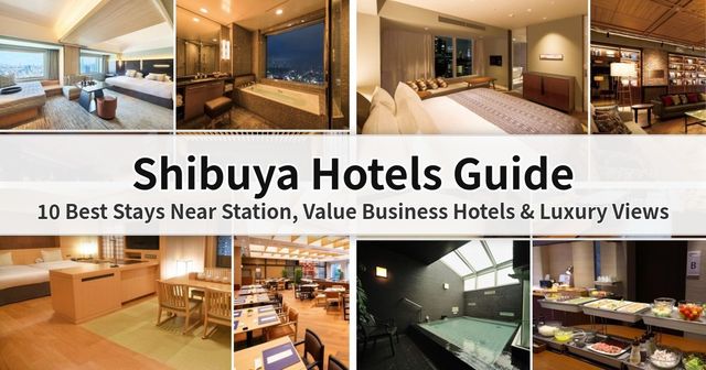 2026 Shibuya Hotels Guide: 10 Best Stays Near Station, Value Business Hotels & Luxury Views