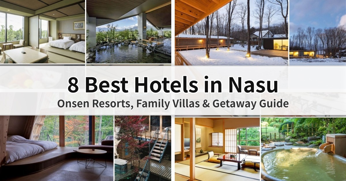 8 Best Hotels in Nasu 2026: Onsen Resorts, Family Villas & Getaway Guide
